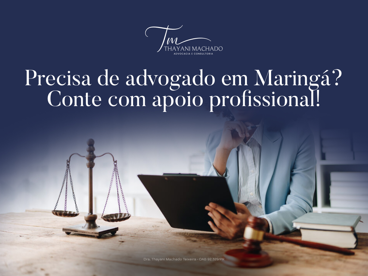 Precisa de Advogado em Maringá? Conte com Apoio Profissional!